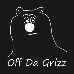 OFF DA GRIZZ WHITE OUT COLLECTION T-Shirt