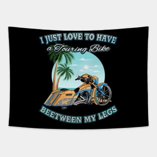 I just love to have a touring bike between my legs, Put the fun betweeen your legs, Funny motorcycles Tapestry