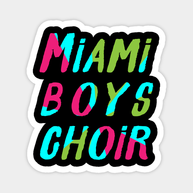 Miami Boys Choir Magnet by NickiPostsStuff