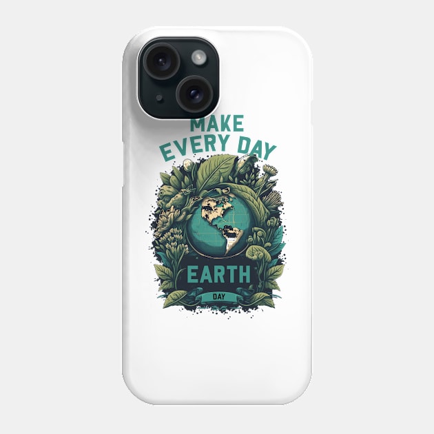 Make Every day is Earth Day Phone Case by MZeeDesigns