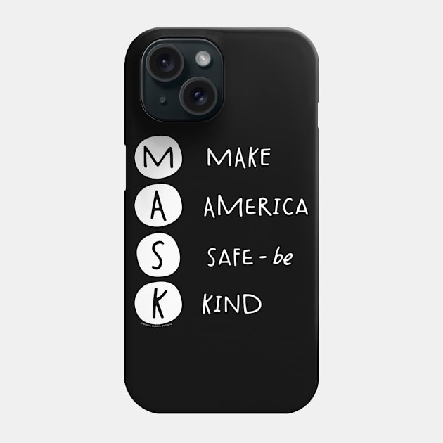 MASK Make America Safe – be Kind and Wear Your Mask Phone Case by Dibble Dabble Designs