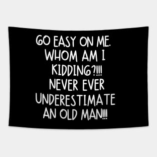 Never underestimate an old man Tapestry
