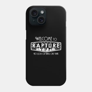 Welcome To Rapture Phone Case