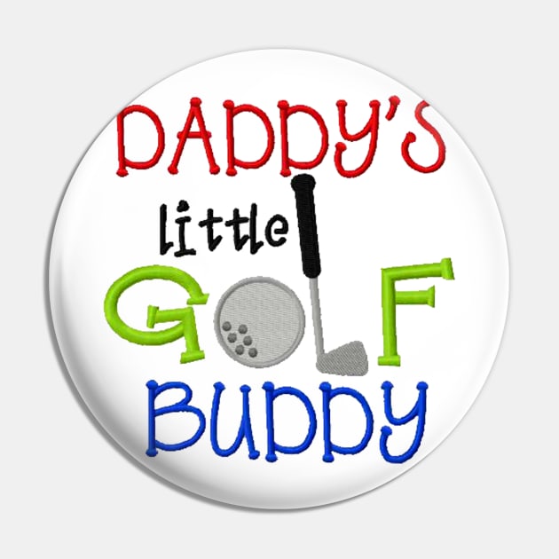 Daddy's Golf Buddy Pin by JonathanSandoval