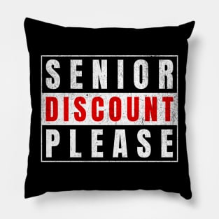 Funny Senior Discount Please Pillow