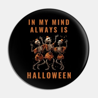 In My Mind Always Is Halloween Pin