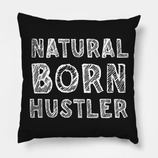 Natural born hustler Pillow