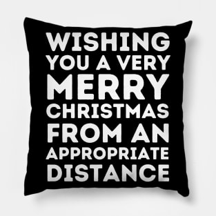 Wishing You A Merry Christmas From An Appropriate Distance Pillow