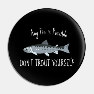 any fin is possible fishing gift Pin