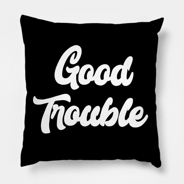 Good Trouble Pillow by valentinahramov