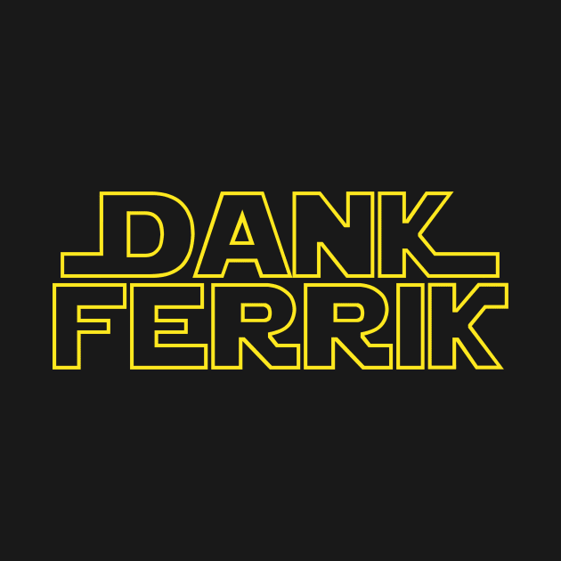 dank ferrik by mattwongart