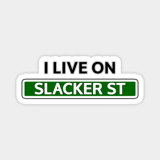 I live on Slacker St Magnet