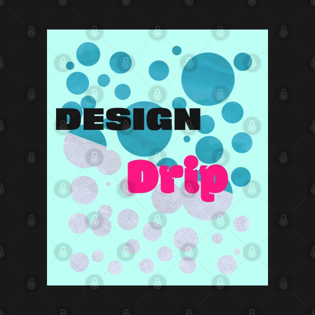 Design Drip by DesignDrip1