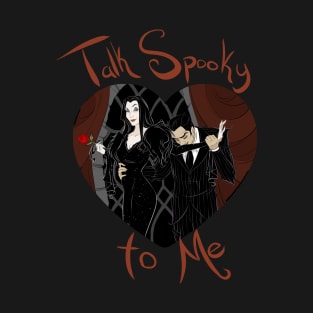 Talk Spooky to Me T-Shirt