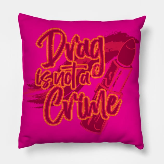Drag is not a Crime Pillow by Cosmic Gumball - Dante