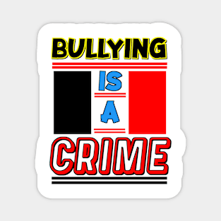 Bullying is a Crime Magnet