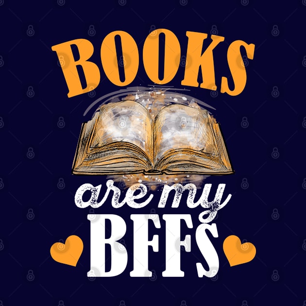 Book Lover Gift For Bookworm or Librarian Funny Reading Design - Books Are My BFFs by InnerMagic