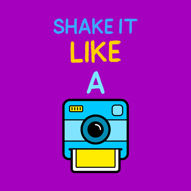 Shake It Like A Polaroid by BrambleBoxDesigns