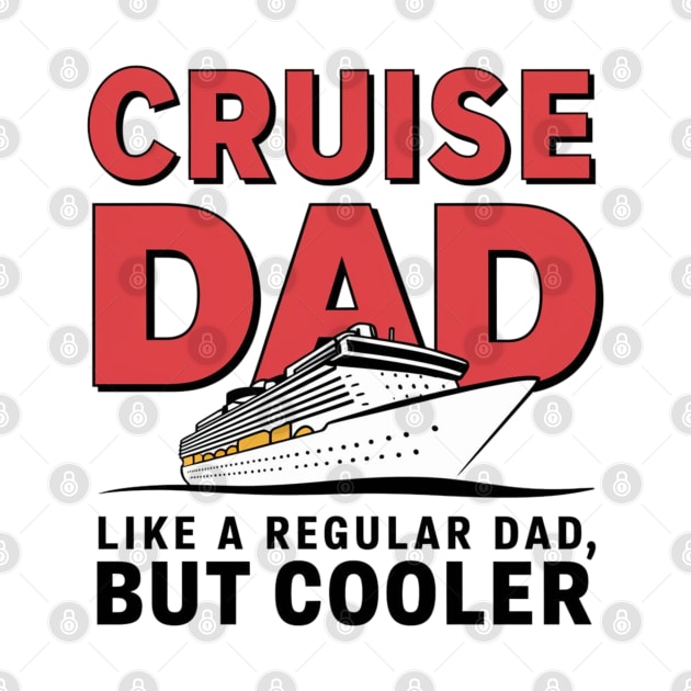 cruise dad like a regular dad but cooler by hsayn.bara