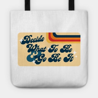 Decide What to Be and Go Be It The Avett Brothers Lyric Tote