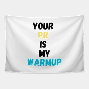 Your PR is my Warmup Tapestry