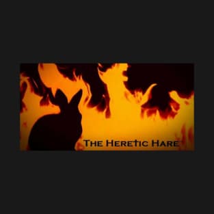 THE HERETIC HARE - FLAMES T-Shirt