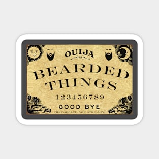 Bearded THings- Ouija Magnet