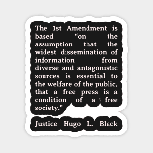 First Amendment Quote - Justice Hugo L. Black Magnet