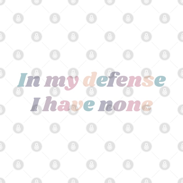 In My Defense I Have None Taylor Swift by Mint-Rose