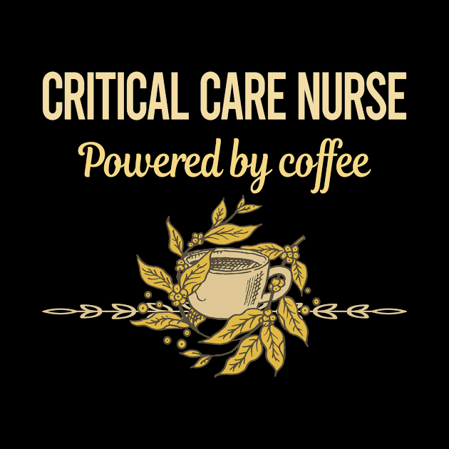 Powered By Coffee Critical Care Nurse by lainetexterbxe49