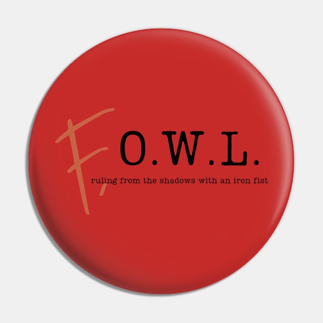 F.O.W.L. 1.0 Pin by Amores Patos 