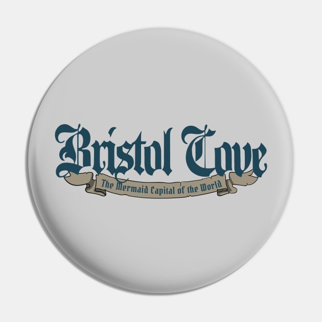 Bristol Cove - The Mermaid Capital of the World Pin by visualangel