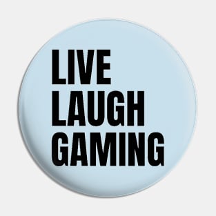 Live Laugh Gaming Pin