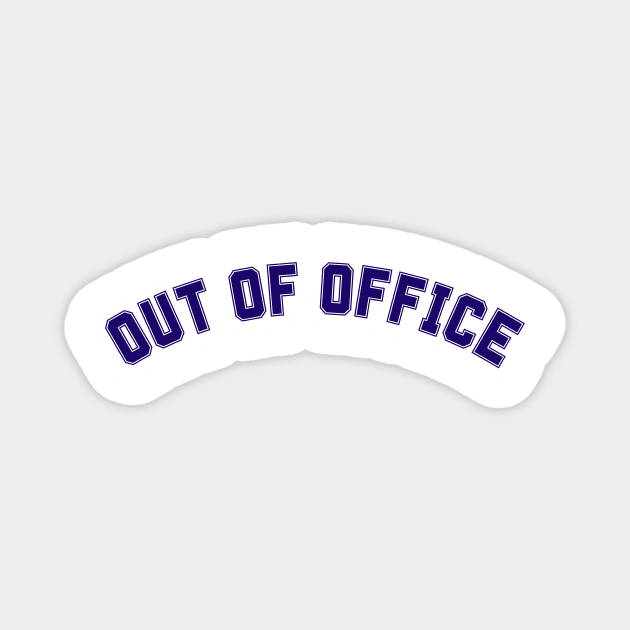 OUT OF OFFICE Magnet by OK SKETCHY