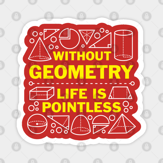 Without Geometry Life Is Pointless Magnet by DetourShirts