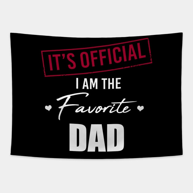 It's Official I Am The Favorite Dad Funny Father's Day Tapestry by trainerunderline