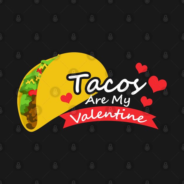 Discover Tacos Are My Valentine T-shirt - Valentine - T-Shirt