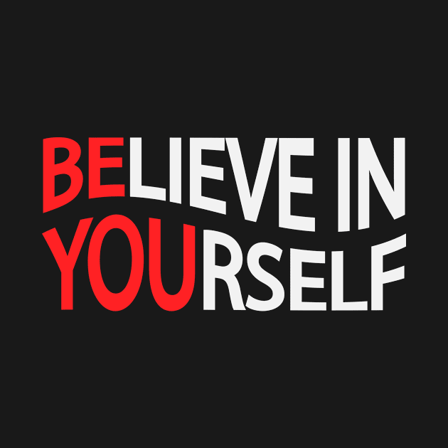 Believe in yourself Be you by DinaShalash