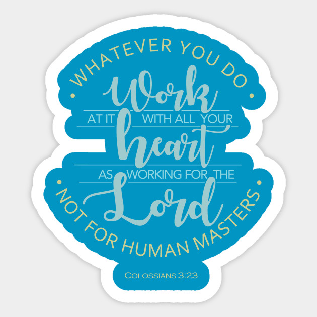 Whatever You Do - Work - Sticker