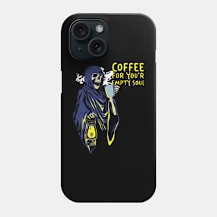 Coffee for your empty soul Phone Case