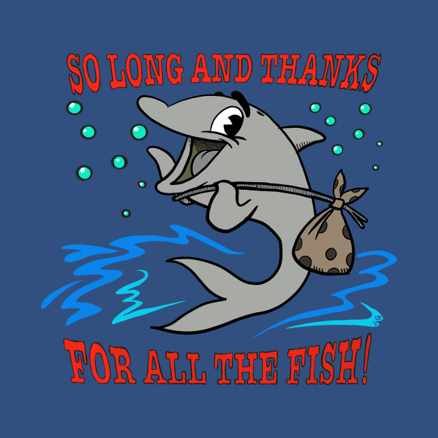 So long and thanks for all the fish by wolfmanjaq