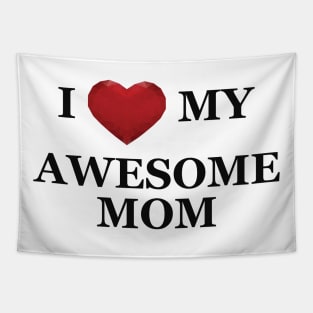 Daughter / Son - I love my awesome mom Tapestry