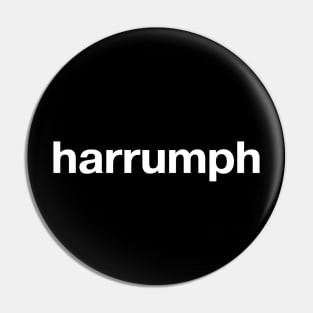 harrumph Pin