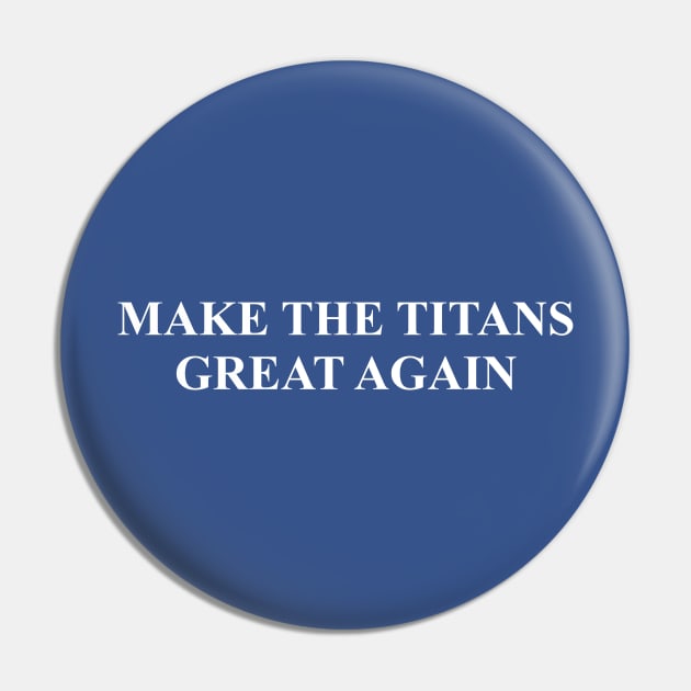 Make The Titans Great Again Pin by BothePels