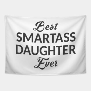 Best Smartass Daughter Ever Tapestry