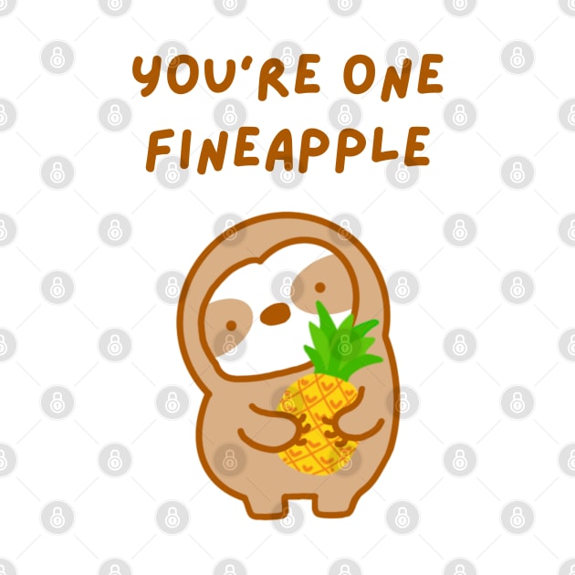 You’re One Fineapple Pineapple Sloth by theslothinme