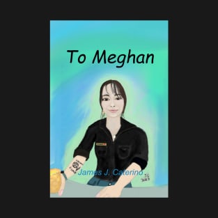 To Meghan T-Shirt