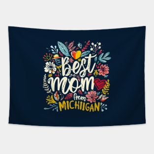 Best Mom From MICHIGAN, mothers day gift ideas, i love my mom Tapestry