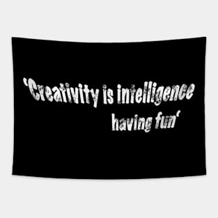 ‘Creativity is intelligence having fun’ quote Tapestry