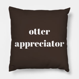 otter appreciator Pillow